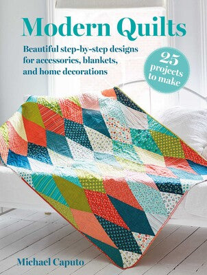 Modern Quilts: 25 projects to make    Release 9/10/24