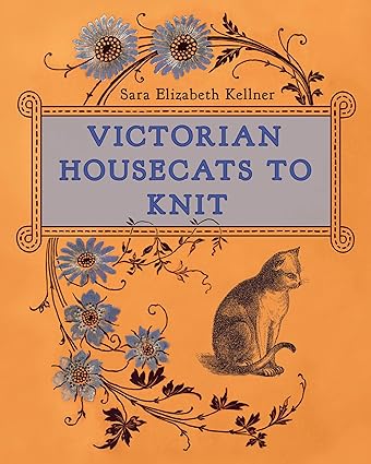 Victorian Housecats to Knit     **Release 11/5/24