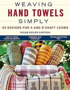 Weaving Hand Towels Simply: 43 Designs for 4- and 8-Shaft Loom    **release 10/15/24