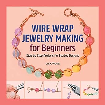 Wire Wrap Jewelry Making for Beginners: Step-by-Step Projects for Beaded Designs (Sourcebooks)