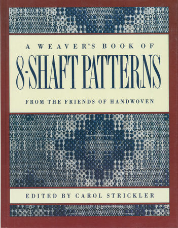 A Weaver's Book of 8 Shaft Patterns  **reprint due 9/10