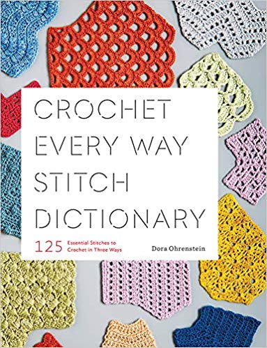 Crochet Every Way Stitch Dictionary (out on reprint due 5/15/24)