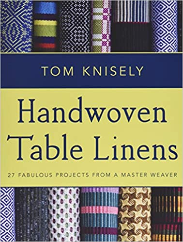 Handwoven Table Linens: 27 Fabulous Projects from a Master Weave