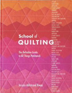 School of Quilting: The Definitive Guide to All Things Patchwork  **Release 10/24/24