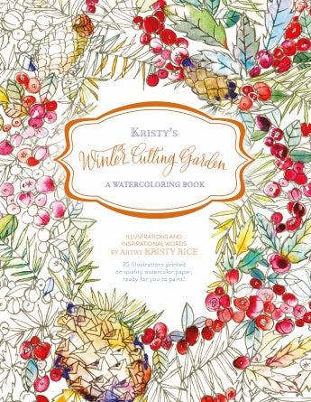 Kristy’s Winter Cutting Garden: A Watercoloring Book