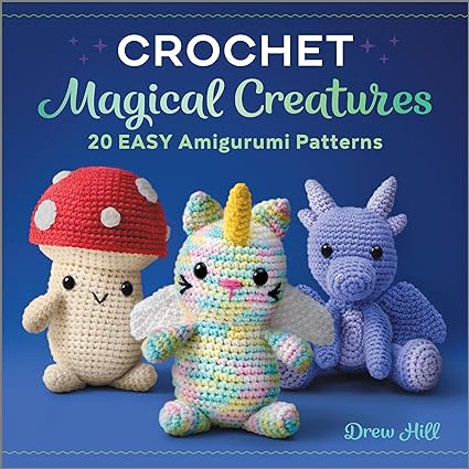 Crochet Magical Creatures: 20 Easy Amigurumi Patterns (Sourcebooks)