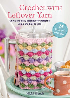 Crochet with Leftover Yarn   **release 4/14/26
