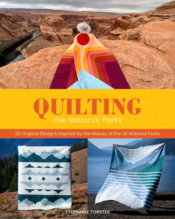 Quilting the National Parks: 20 Original Designs Inspired by the Beauty of Our National Parks **Release 4/22/25