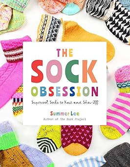 The Sock Obsession: Supercool Socks to Knit and Show Off   **Release 2/3/26