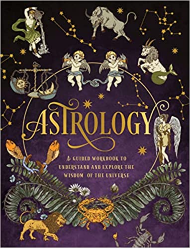 Astrology: A Guided Workbook: Understand and Explore the Wisdom of the Universe (Volume 2) (Guided Workbooks, 2)