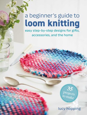 A Beginner's Guide to Loom Knitting  **release 3/10/25