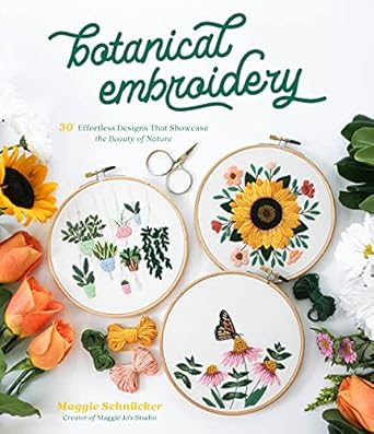 Botanical Embroidery: 30 Effortless Designs That Showcase the Beauty of Nature