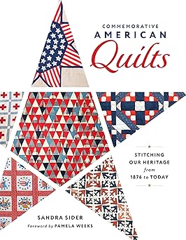 Commemorative American Quilts: Stitching Our Heritage from 1876 to Today  **Release 1/28/26