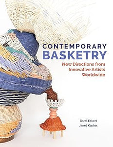 Contemporary Basketry: New Directions from Innovative Artists Worldwid  **Release 10/23/25
