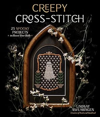 Creepy Cross-Stitch: 25 Spooky Projects to Haunt Your Halls