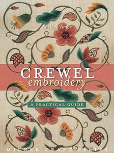 Crewel Embroidery: A Practical Guide (Milner Craft Series)