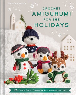Crochet Amigurumi for the Holidays   **Release 9/16/25