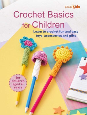 Crochet Basics for Children: For children aged 7+ years   **Release 4/14/26