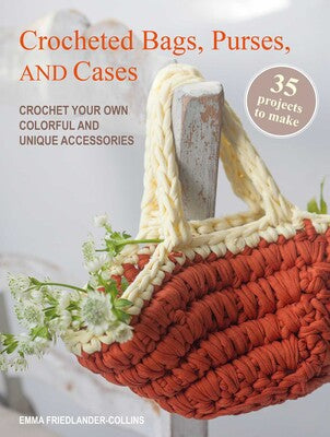 Crocheted Bags, Purses, and Cases: 35 projects to make  **Release 6/10/25