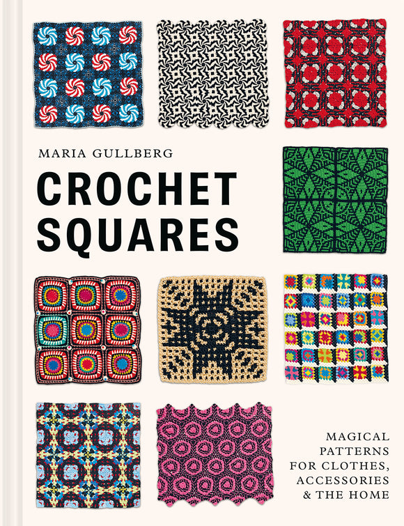 Crochet Squares: Magical Patterns for Clothes, Accessories, and the Home  **Release 9/2/25