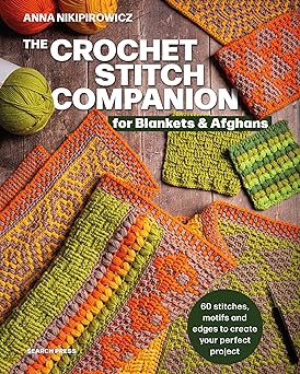 The Crochet Stitch Companion for Blankets and Afghans: 60 stitches, motifs and edges to create your perfect project  **Release 12/16/25