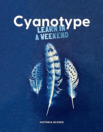 Cyanotype: Learn in a Weekend   **Release 3/11/25