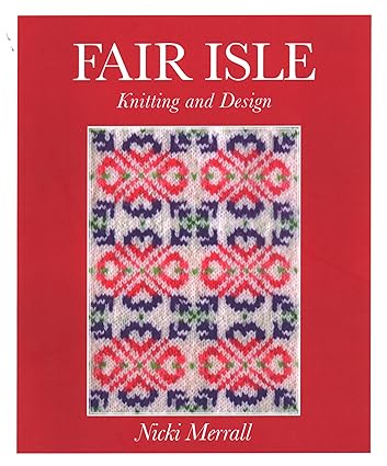 Fair Isle Knitting and Design   ***release 1/5/25