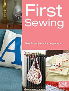 First Sewing: Simple projects for beginners