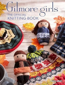 Gilmore Girls: The Official Knitting Book    **Release 10/22/24