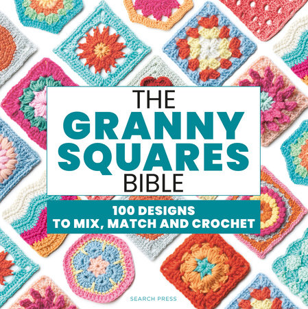 The Granny Squares Bible  **Release 9/25/25
