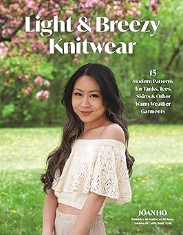 Light & Breezy Knitwear: 15 Modern Patterns for Tanks, Tees, Skirts & Other Warm-Weather Garments