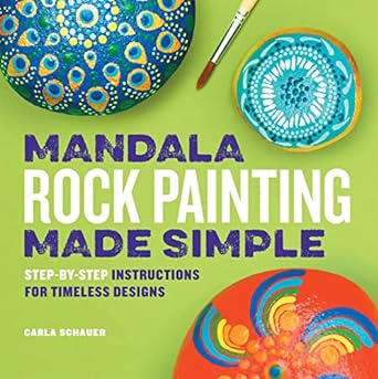 Mandala Rock Painting Made Simple: Step-by-Step Instructions for Timeless Designs (Sourcebooks)