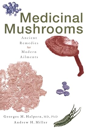 Medicinal Mushrooms: Ancient Remedies for Modern Ailments