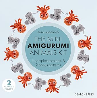 Mini Amigurumi Animals Kit: 2 complete projects & 2 bonus patterns