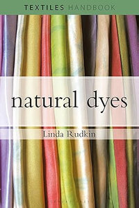 Natural Dyes (Textiles Handbooks)