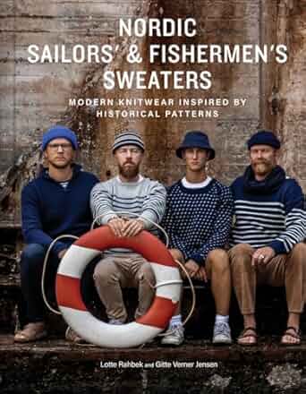 Nordic Sailors' & Fishermen’s Sweaters: Modern Knitwear Inspired by Historical Patterns  **release 10//28/25