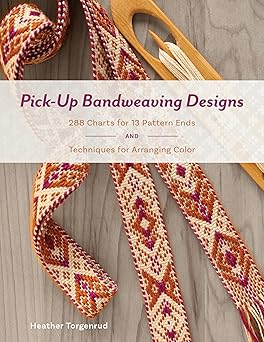 Pick-Up Bandweaving Designs: 288 Charts for 13 Pattern Ends and Techniques for Arranging Color  **Release 7/28/24