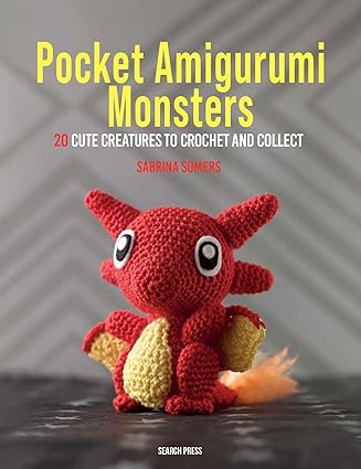 Pocket Amigurumi Monsters: 20 cute creatures to crochet and collect  **Release 2/13/24