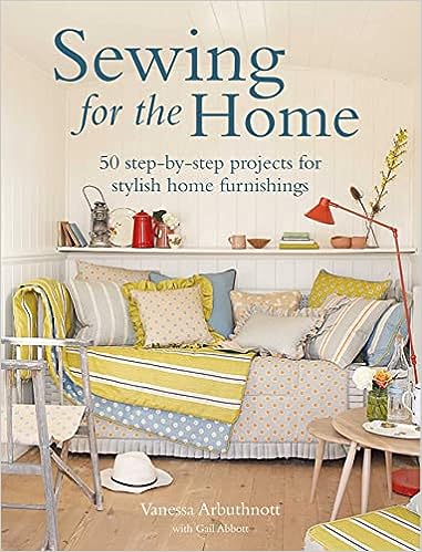 Sewing for the Home: 50 step-by-step projects for stylish home furnishing