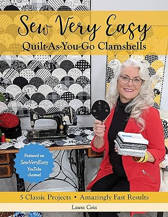 Sew Very Easy Quilt-As-You-Go Clamshells: 5 Classic Projects, Amazingly Fast Results