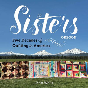 Sisters, Oregon—Five Decades of Quilting in America