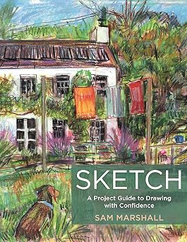 Sketch: A Project Guide to Drawing with Confidence  **Release 3/17/26