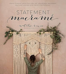Statement Macramé: Create Stunning Large-Scale Wall Art, Headboards, Backdrops and Plant Hangers with Step-by-Step Tutorials