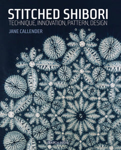 Stitched Shibori: Technique, innovation, pattern, design