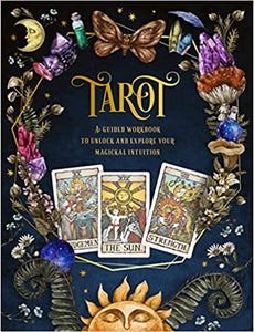 Tarot: A Guided Workbook: A Guided Workbook to Unlock and Explore Your Magical Intuition (Volume 1) (Guided Workbooks, 1)
