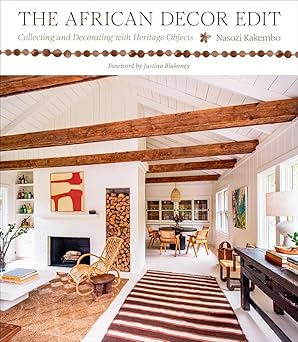 The African Decor Edit: Collecting and Decorating with Heritage Object