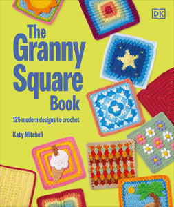 The Granny Square Book   **release 5/27/25