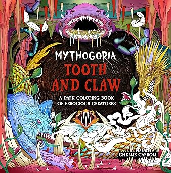 Mythogoria: Tooth and Claw: A Dark Coloring Book of Ferocious Creatures   **Release 3/10/26