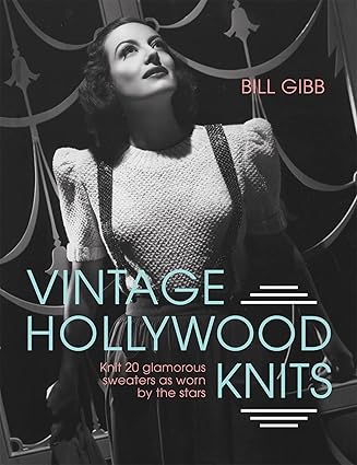 Vintage Hollywood Knits: Knit 20 glamorous sweaters as worn by the stars