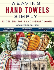 Weaving Hand Towels Simply: 43 Designs for 4- and 8-Shaft Loom